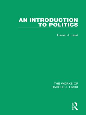 cover image of An Introduction to Politics (Works of Harold J. Laski)